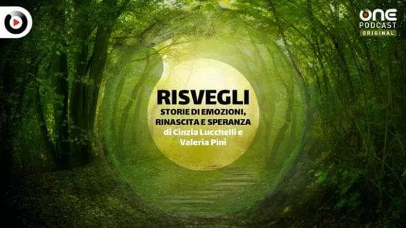 Risvegli, storie di rinascita: il podcast